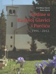 Godine u Kadinoj Glavici i Parčiću 1991.-2012.