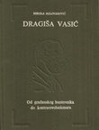 Dragiša Vasić. Od građanskog buntovnika do kontrarevolucionara