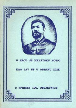 U srcu je Hrvatsku nosio, kao lav se u obranu diže. U spomen 100. obljetnice
