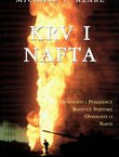 Krv i nafta. Opasnost i posljedice rastuće svjetske ovisnosti o nafti