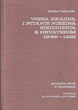 Vojna krajina i pitanje njezina sjedinjenja s Hrvatskom 1849-1881.