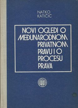 Novi ogledi o međunarodnom privatnom pravu i o procesu prava