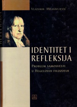 Identitet i refleksija. Problem samosvesti u Hegelovoj filozofiji
