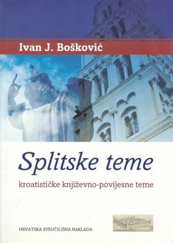 Splitske teme. Kroatističke književno-povijesne teme