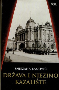 Država i njezino kazalište. Hrvatsko Državno Kazalište u Zagrebu 1941.-1945.