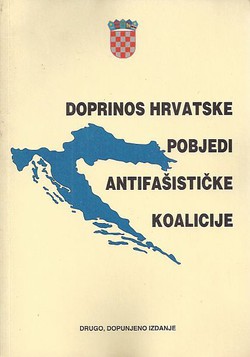 Doprinos Hrvatske pobjedi antifašističke koalicije (2.dop.izd.)