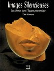 Images Silencieuses. Les femmes dans l'Egypte pharaonique