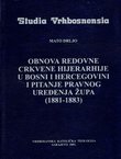 Obnova redovne hijerarhije u Bosni i Hercegovini i pitanje pravnog uređenja župa (1881-1883)