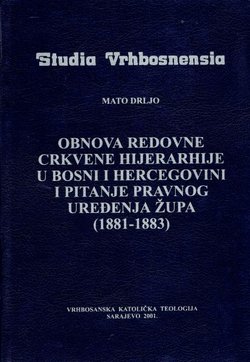 Obnova redovne hijerarhije u Bosni i Hercegovini i pitanje pravnog uređenja župa (1881-1883)