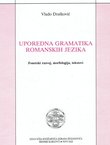 Uporedna gramatika romanskih jezika. Fonetski razvoj, morfologija, tekstovi