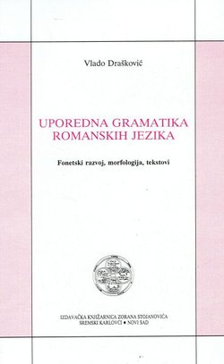Uporedna gramatika romanskih jezika. Fonetski razvoj, morfologija, tekstovi