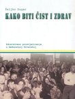 Kako biti čist i zdrav. Zdravstveno prosvjećivanje u međuratnoj Hrvatskoj