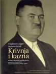Krivnja i kazna. Politika odmazde i sudski proces ministru u Vladi NDH Živanu Kuveždiću 1948.-1949.
