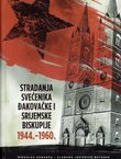 Stradanja svećenika Đakovačke i Srijemske biskupije 1944.-1960.