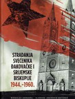 Stradanja svećenika Đakovačke i Srijemske biskupije 1944.-1960.