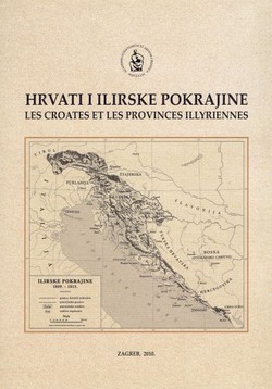 Hrvati i Ilirske pokrajine / Les Croates et les provinces illyriennes