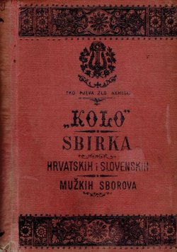 "Kolo". Sbirka izabranih hrvatsko-slovenskih mužkih sborova