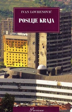 Poslije kraja. Kronike (1997-2005)