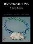 Recombinant DNA. A Short Course