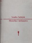Filozofija i kršćanstvo. Racionalna kritika iracionalnog shvaćanja
