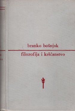 Filozofija i kršćanstvo. Racionalna kritika iracionalnog shvaćanja