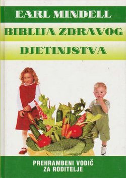 Biblija zdravog djetinjstva. Prehrambeni vodič za roditelje