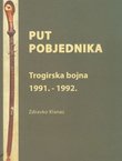 Put pobjednika. Trogirska bojna 1991.-1992.