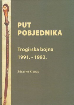 Put pobjednika. Trogirska bojna 1991.-1992.