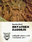 Hrvatsko Zagorje. Trideset najljepših turističkih i planinarskih izleta