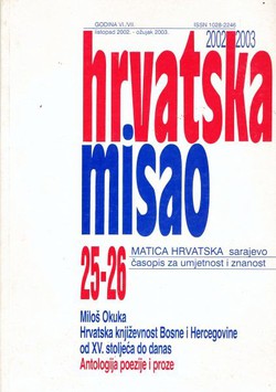 Hrvatska književnost Bosne i Hercegovine od XV. stoljeća do danas. Antologija poezije i proze (Hrvatska misao 25-26/2002-2003)