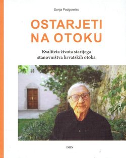 Ostarjeti na otoku. Kvaliteta života starijega stanovništva hrvatskih otoka