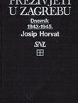 Preživjeti u Zagrebu. Dnevnik 1943-1945.