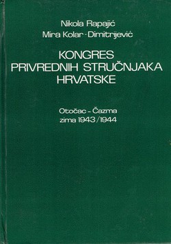 Kongres privrednih stručnjaka Hrvatske. Otočac-Čazma zima 1943/1944