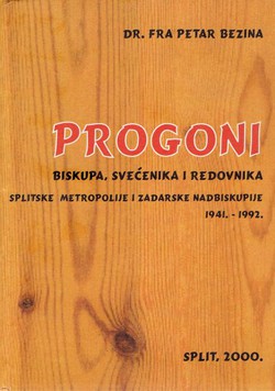 Progoni biskupa, svećenika i redovnika Splitske metropolije i Zadarske nadbiskupije 1941.-1992.
