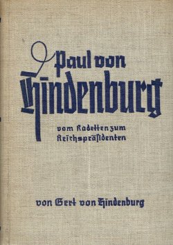 Paul von Hindenburg. Vom Kadetten zum Reichspräsidenten (4.Aufl.)