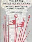 The Early Medieval Balkans. A Critical Survey from the Sixth to the Late Twelfth Century