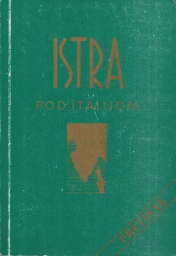 Istra pod Italijom 1918-1943 (pretisak iz 1944)