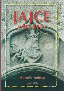 Jajce 1396.-1996. Zbornik radova