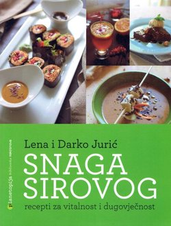 Snaga sirovog. Recepti za vitalnost i dugovječnost
