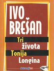 Tri života Tonija Longina