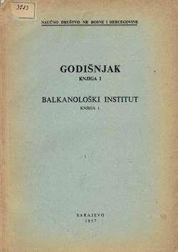 Godišnjak Nučnog društva NR Bosne i Hercegovine I. Balkanološki institut 1/1957