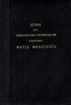 Jedna od dragocenih spomenicah gospodinu Matiji Mrazoviću
