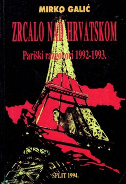 Zrcalo nad Hrvatskom. Pariški razgovori 1992-1993.