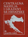 Centralna naselja i gradovi SR Hrvatske. Geografska analiza