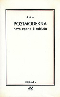 Postmoderna. Nova epoha ili zabluda