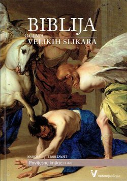 Biblija očima velikih slikara IV. Stari Zavjet. Povijesne knjige 3.