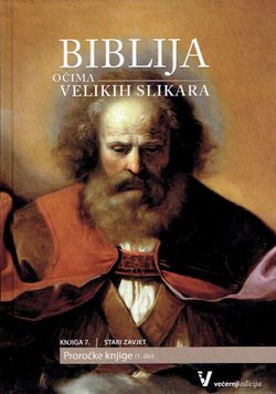 Biblija očima velikih slikara VII. Stari Zavjet. Proročke knjige 1.