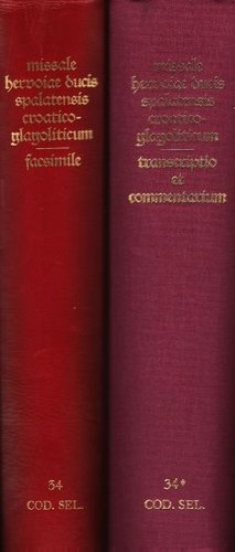 Hrvojev misal / Missale Hervoiae ducis spalatensis croatico-glagoliticum (pretisak iz 1403)