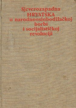 Sjeverozapadna Hrvatska u narodnooslobodilačkoj borbi i revoluciji