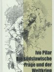 Die Südslawische Frage und der Weltkrieg (3.Aufl.)